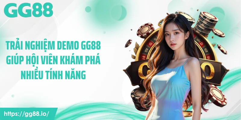 Trải nghiệm demo GG88 giúp hội viên khám phá nhiều tính năng